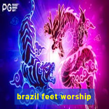 brazil feet worship